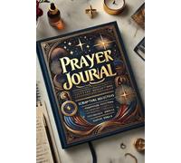 Powerful Prayer Journal for Finding Peace, Strength, and Spiritual Encouragement
