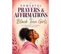 Powerful Prayers & Affirmations for Black Teen Girls: For Confidence, Self-Worth, Strength & Faith: 2