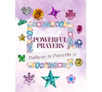 Powerful Prayers:: Pathways to Proverbs 31