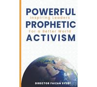 Powerful Prophetic Activism: Inspiring Leaders for A Better World