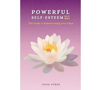 Powerful Self-Esteem in 21 Days: The Guide to Rediscover Your Worth1
