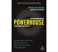 Powerhouse: Insider Accounts into the World's Top High-performance Organiz...