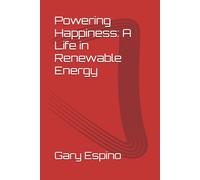 Powering Happiness: A Life in Renewable Energy