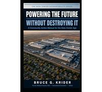 Powering the Future Without Destroying It: A Community Action Manual for the Data Center Age