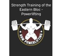 Powerlifting Che Strength Training of the Eastern Bloc - Powerlifti (Tascabile)