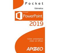 PowerPoint 2019. Creare presentazioni chiare ed efficaci