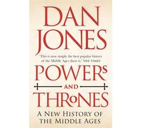 Powers and thrones: a new history of the middle ages - Jones Dan