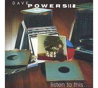 Powers, Dave - Listen To This