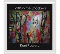 Powers, Kerri - Faith In The Shadows