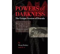 Powers of Darkness: The Unique Version of Dracula