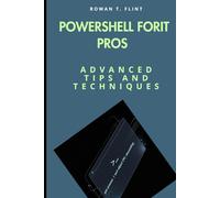 POWERSHELL FOR IT PROS: Advanced Tips and Techniques