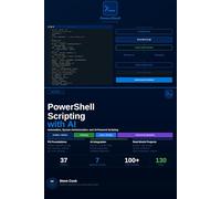 PowerShell Scripting with AI: A Complete Beginner's Guide to Automation, System Administration, and AI-Powered Scripting