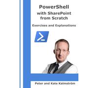 PowerShell with SharePoint from Scratch: Exercises and Explanations