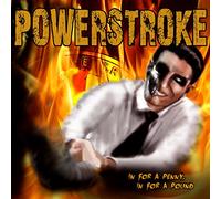 Powerstroke - In For A Penny, In For A Pound