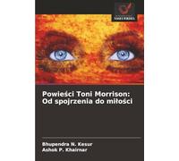 Powieści Toni Morrison: Od spojrzenia do miłości