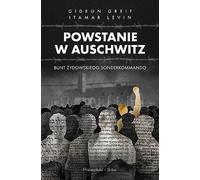Powstanie w Auschwitz: Bunt żydowskiego Sonderkommando