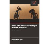 Poza strukturalistycznym mitem écriture: Aporie interpretacji