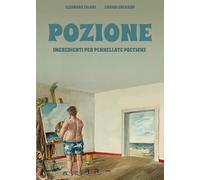Pozione. Ingredienti per pennellate poetiche