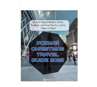 Poznań Christmas Travel Guide 2025: Discover Magical Markets, Festive Traditions, and Travel Tips for a Joyful Holiday in Poland