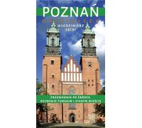 Poznan najstarszy: Przewodnik po Śródce, Ostrowie Tumskim i Starym Mieście