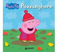 Pozzanghere. Peppa Pig. Ediz. a colori