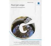 Pozzi per acqua. Manuale tecnico di progettazione