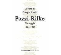 Pozzi-Rilke. Carteggio 1924-1925