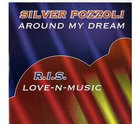 Pozzoli Silver - Around My Dream/Love N Music (Mix)