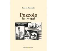 Pozzolo ieri e oggi