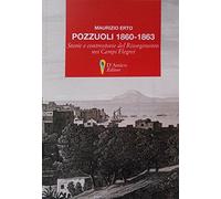 Pozzuoli 1860-1863. Storie e controstorie del Risorgimento nei Campi Flegrei