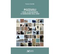 Pozzuoli. I segni, la discontinuità, la narrazione degli spazi
