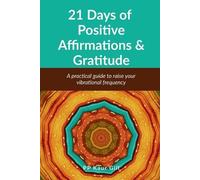 PP Kaur Gill 21 Days of Positive Affirmations & Gratitude (Tascabile)