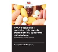 PPAR-bêta/delta : nouvelle cible dans le traitement du syndrome métabolique: Perspectives sur l'agoniste GW501516