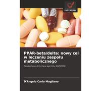 PPAR-beta/delta: nowy cel w leczeniu zespołu metabolicznego: Perspektywy dotyczące agonisty GW501516