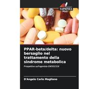 PPAR-beta/delta: nuovo bersaglio nel trattamento della sindrome metabolica: Prospettive sull'agonista GW501516