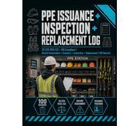 PPE Issuance + Inspection + Replacement Log: 3-in-1 System | Hazard Assessment, Employee Accountability & Equipment Lifecycle Records | OSHA 29 CFR 1910.132 Documentation