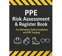 PPE Risk Assessment & Register Book: For Workplace Safety Compliance and PPE Tracking
