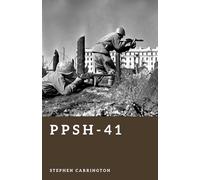 PPSh-41: The Submachine Gun of the Eastern Front
