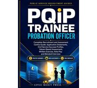 PQiP Trainee Probation Officer: Complete Recruitment and Assessment Centre Guide: Applications, Civil Service Success Profiles, Written Exercise, Role Play and Blended Interview