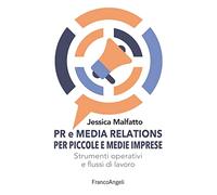PR e media relations per piccole e medie imprese. Strumenti operativi e flussi di lavoro