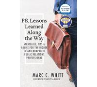 PR Lessons Learned Along the Way: Strategies, Tips & Advice for the Higher Ed and Nonprofit Public Relations Professional