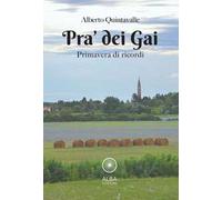 Pra' dei Gai. Primavera di ricordi