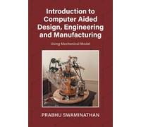Prabhu Swaminat Introduction to Computer Aided Design, Engineering a (Tascabile)