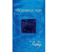 Prabhuji David Ben Yosef Har-Zion The symbolic turn (Copertina rigida)