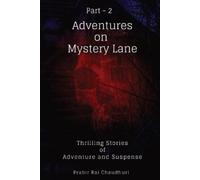 Prabir Rai Chau Adventures on Mystery Lane: Part -2 . Thrilling Stor (Tascabile)