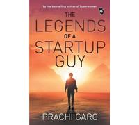 Prachi Garg The Legends of a Startup Guy (Tascabile)