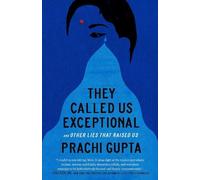 Prachi Gupta They Called Us Exceptional (Tascabile)