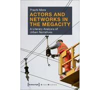 Prachi More Actors and Networks in the Megacity - A Literary Analysi (Tascabile)