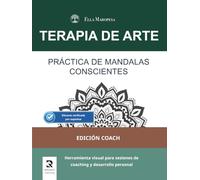 Práctica de Mandalas Conscientes: Herramienta visual para sesiones de coaching y desarrollo personal (Edición Coach)