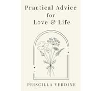 Practical Advice for Love and Life
